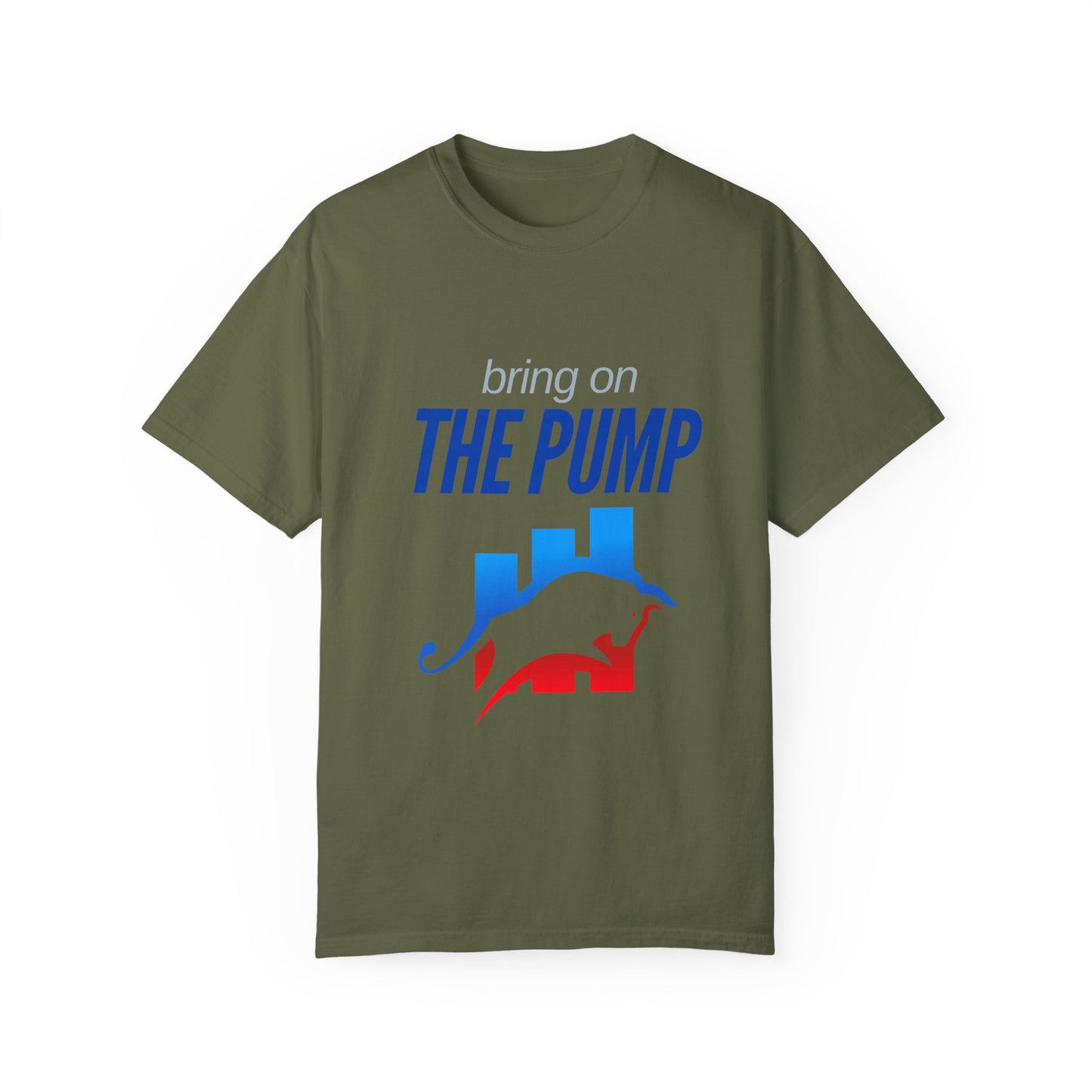 Bring on The Pump Unisex Garment-Dyed T-shirt