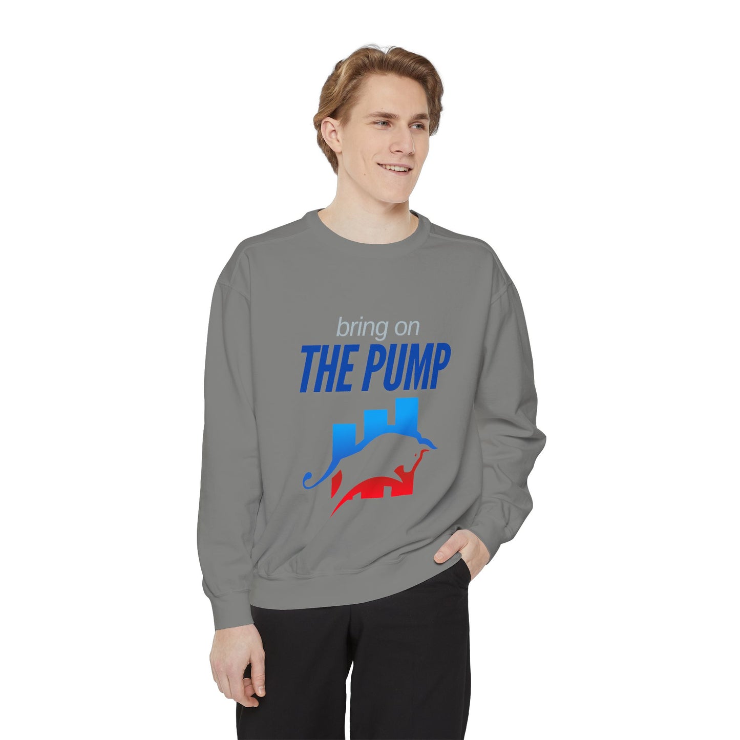 Bring on the Pump Unisex Garment-Dyed Sweatshirt