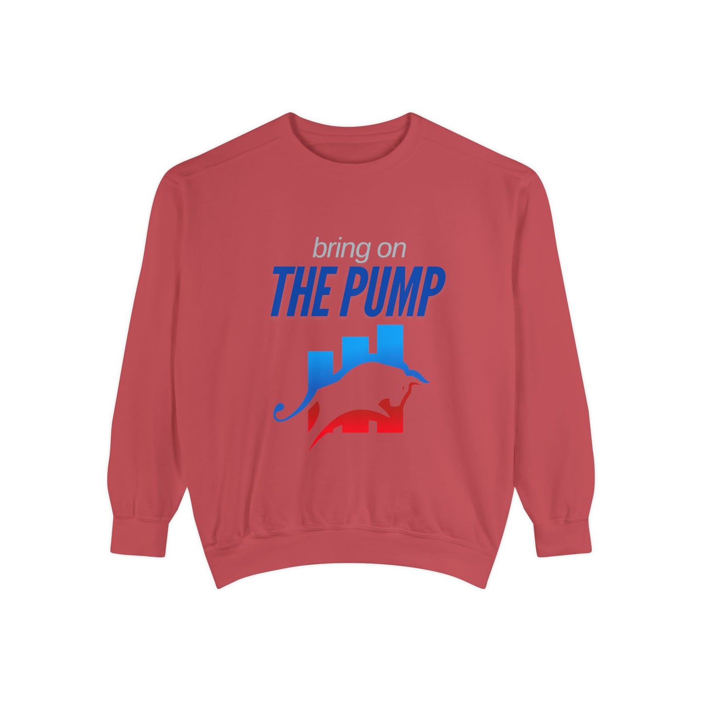 Bring on the Pump Unisex Garment-Dyed Sweatshirt