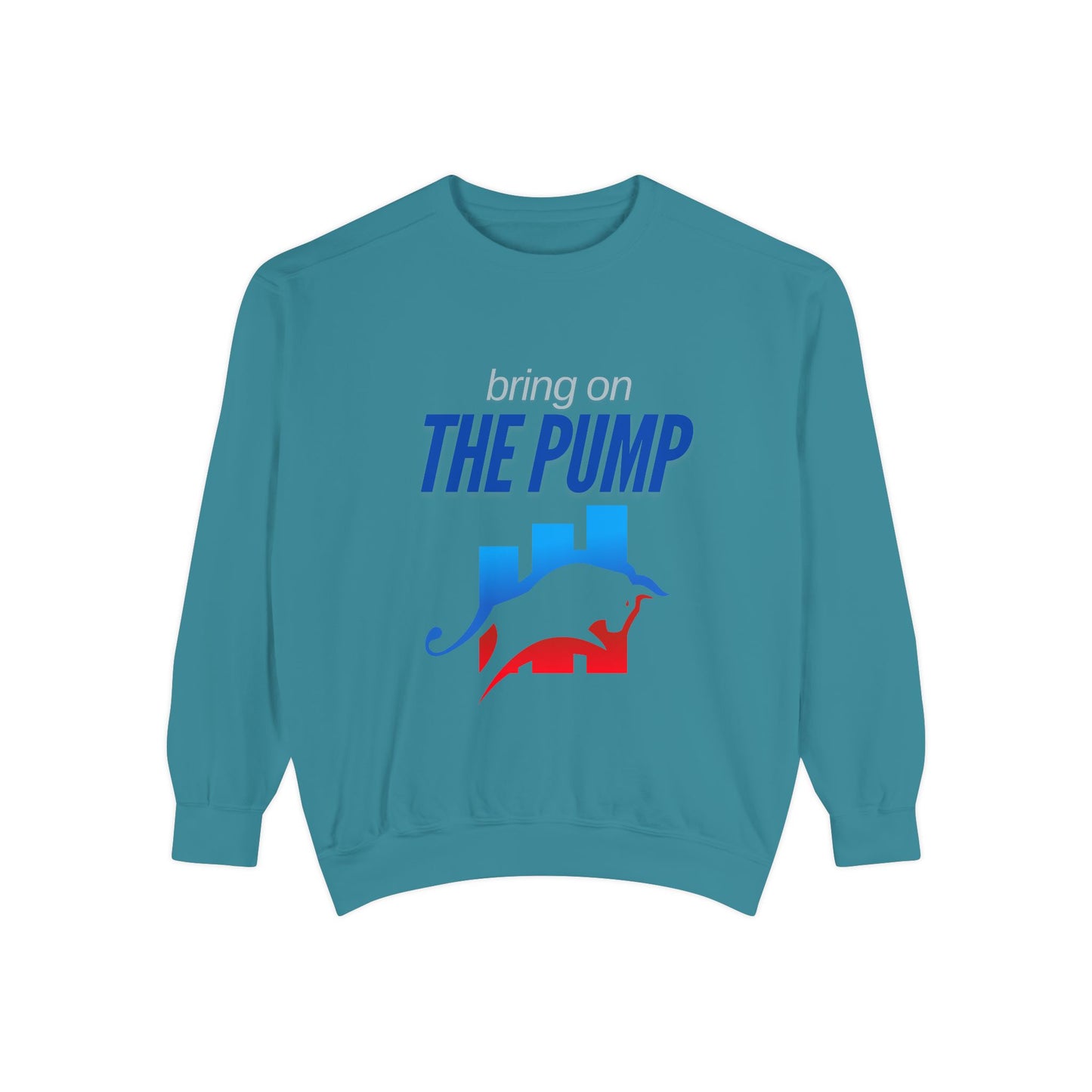Bring on the Pump Unisex Garment-Dyed Sweatshirt