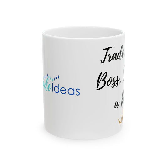 Trade Like a Boss Ceramic Mug, (11oz, 15oz)