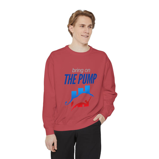 Bring on the Pump Unisex Garment-Dyed Sweatshirt