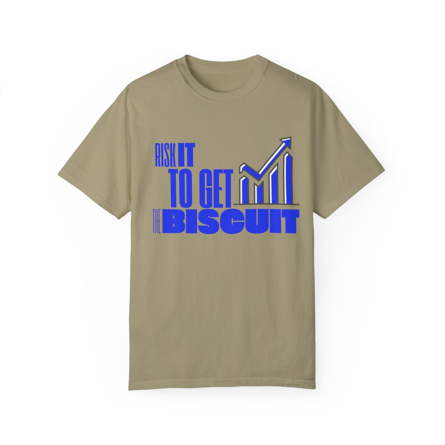 Risk It to Get the Biscuit Unisex Garment-Dyed T-shirt
