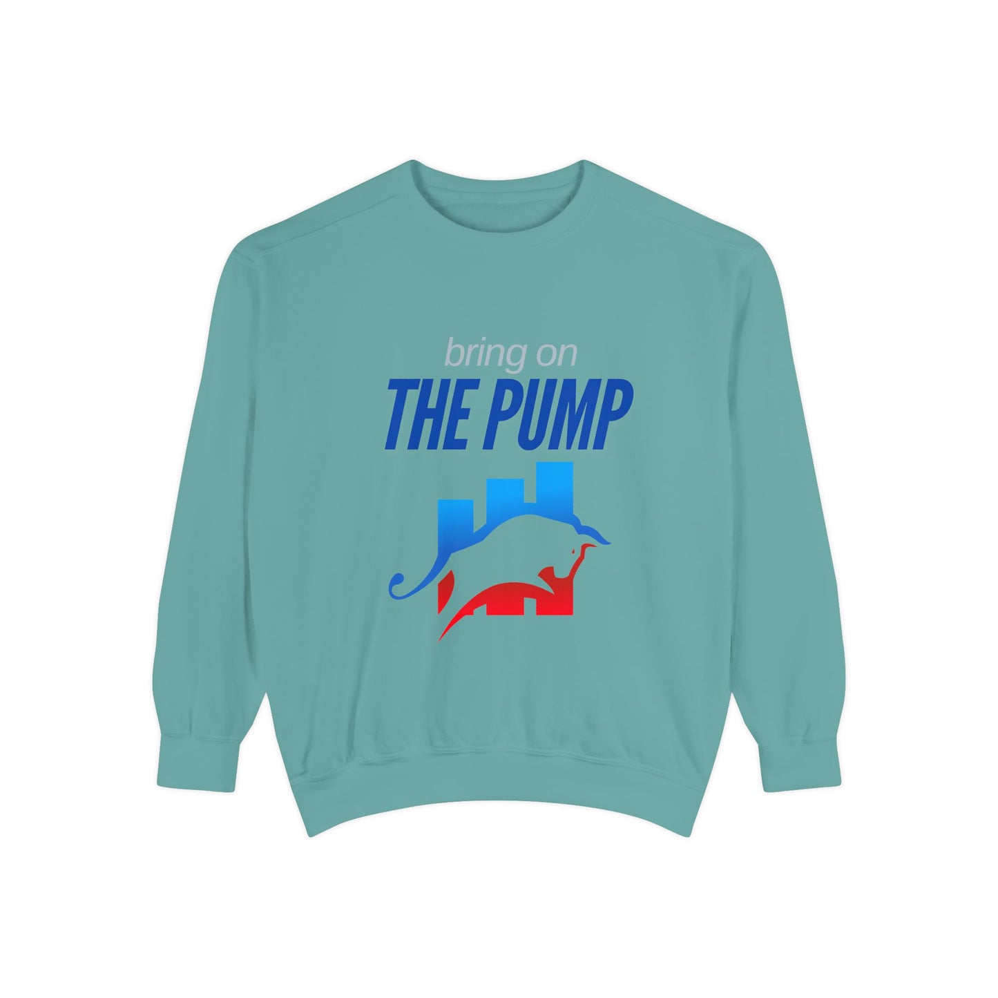 Bring on the Pump Unisex Garment-Dyed Sweatshirt