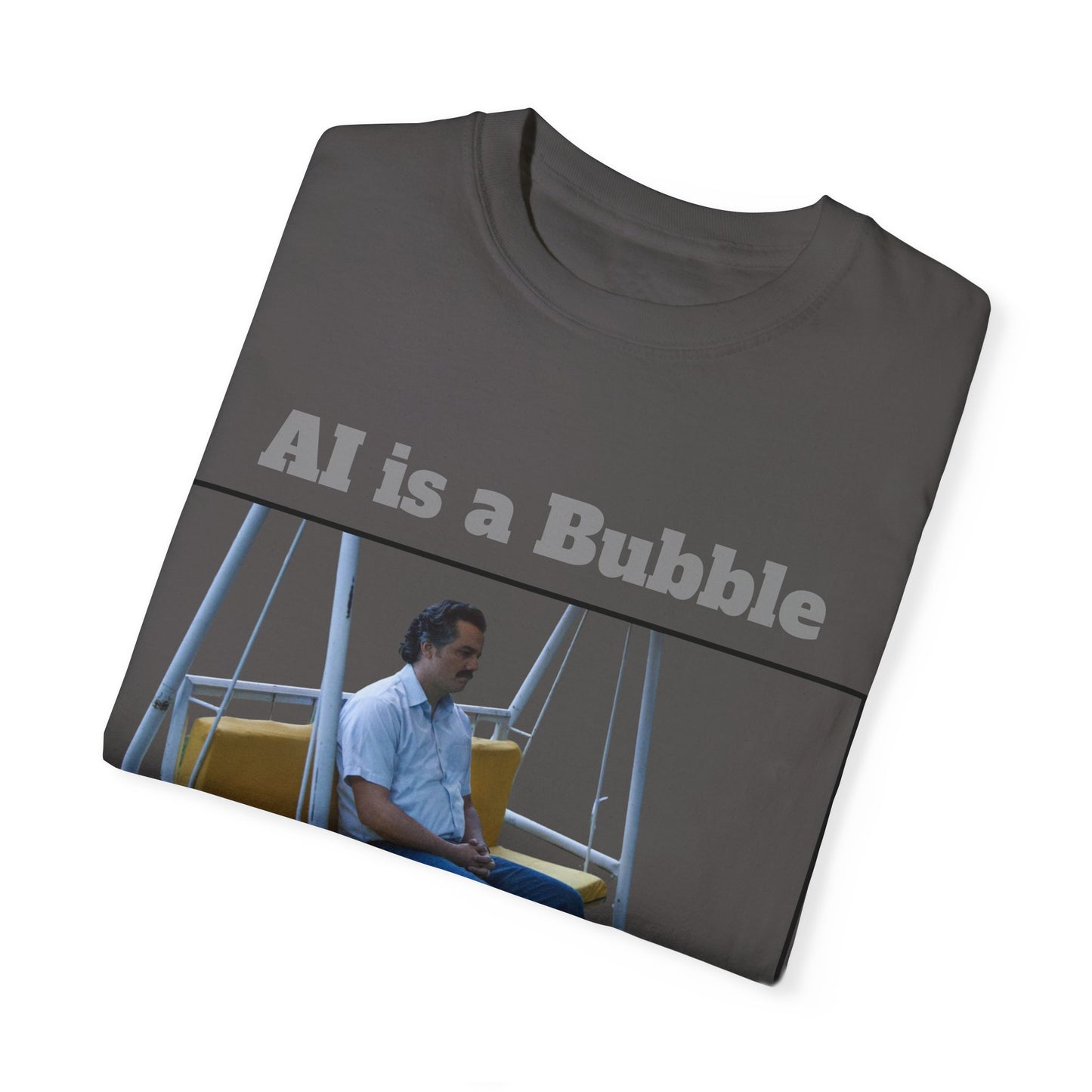 AI is a Bubble Unisex Garment-Dyed T-shirt