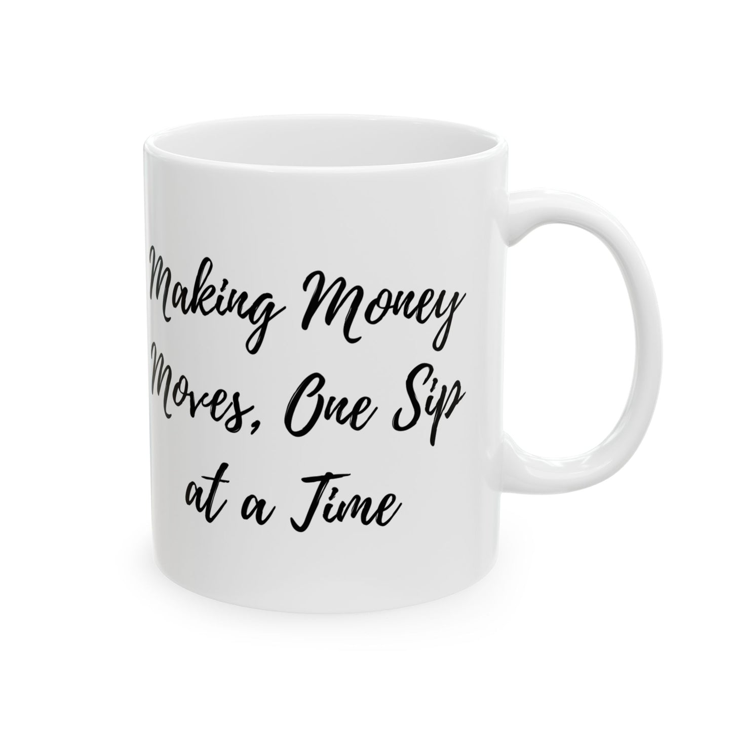 Making Money Moves Ceramic Mug, (11oz, 15oz)