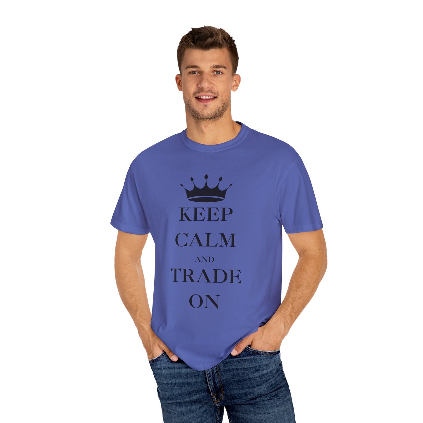 Keep Calm and Trade On Unisex Garment-Dyed T-shirt
