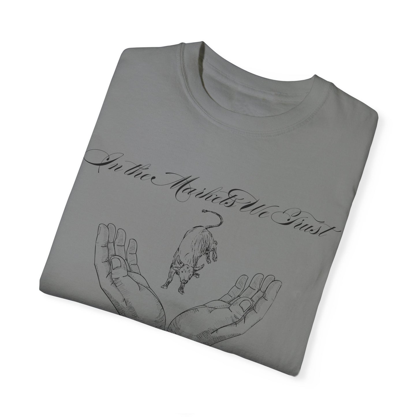 In the Markets We Trust Unisex Garment-Dyed T-shirt