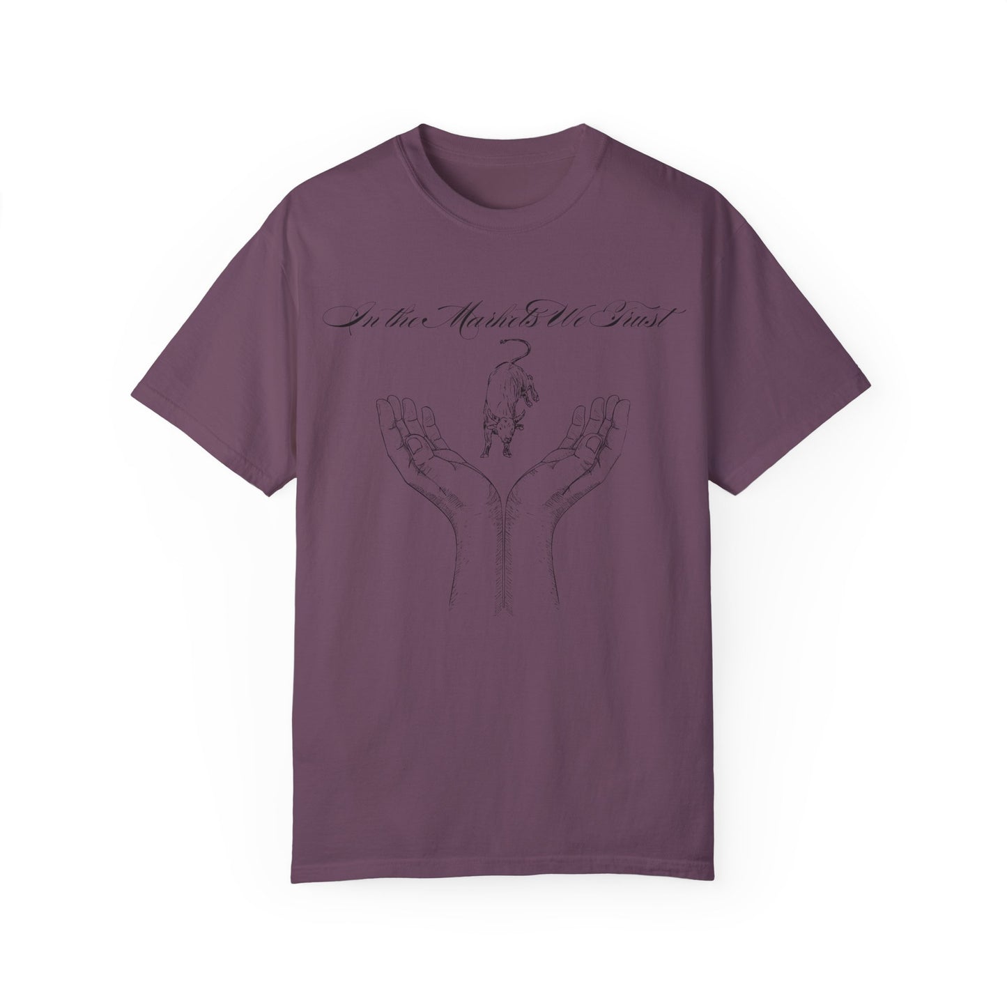 In the Markets We Trust Unisex Garment-Dyed T-shirt