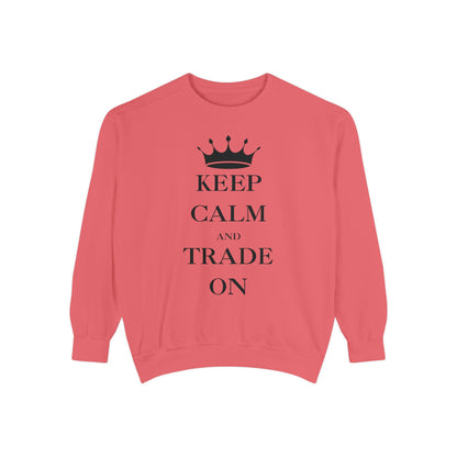 Keep Calm and Trade On Unisex Garment-Dyed Sweatshirt