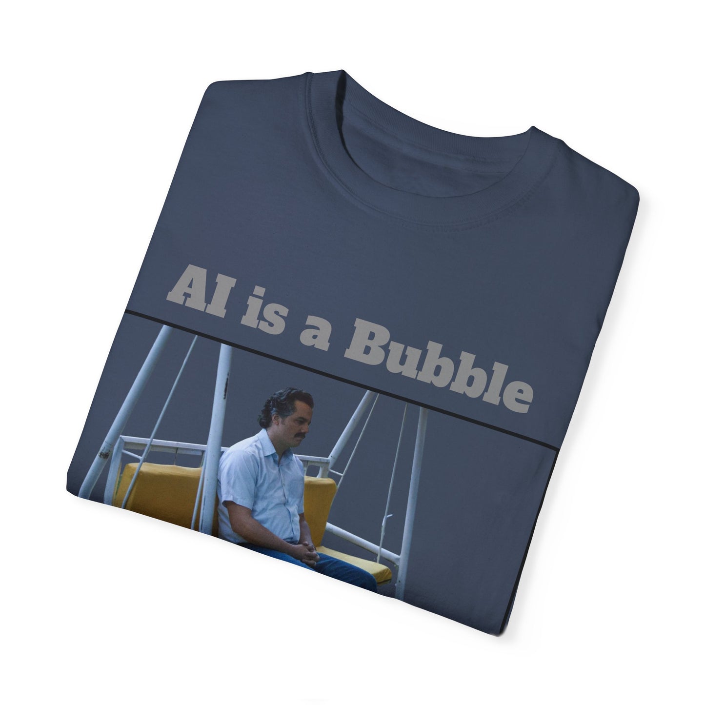 AI is a Bubble Unisex Garment-Dyed T-shirt