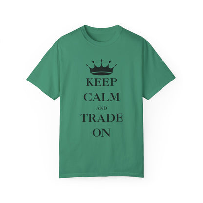 Keep Calm and Trade On Unisex Garment-Dyed T-shirt