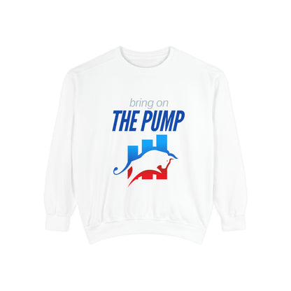 Bring on the Pump Unisex Garment-Dyed Sweatshirt