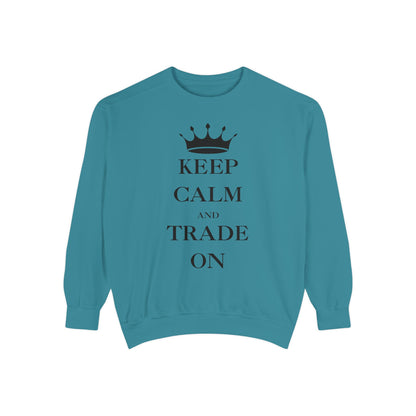 Keep Calm and Trade On Unisex Garment-Dyed Sweatshirt