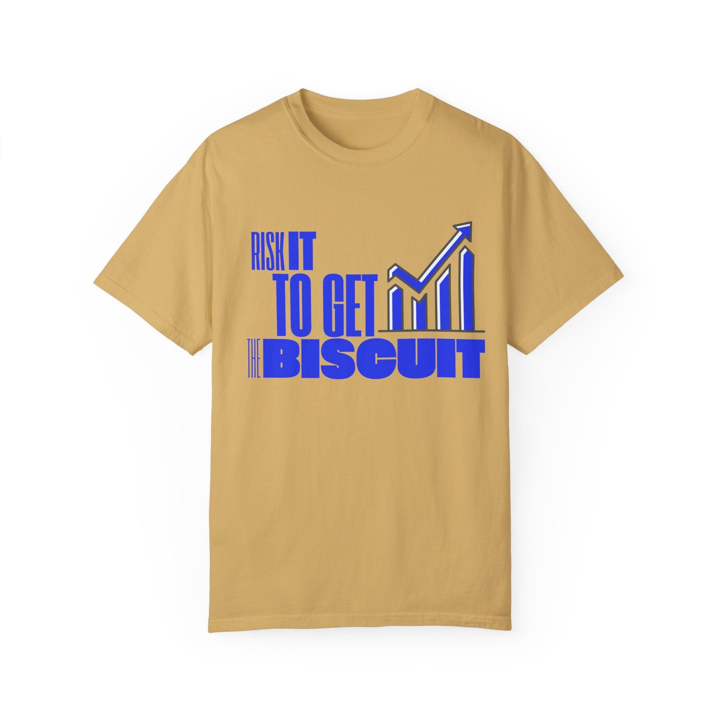 Risk It to Get the Biscuit Unisex Garment-Dyed T-shirt