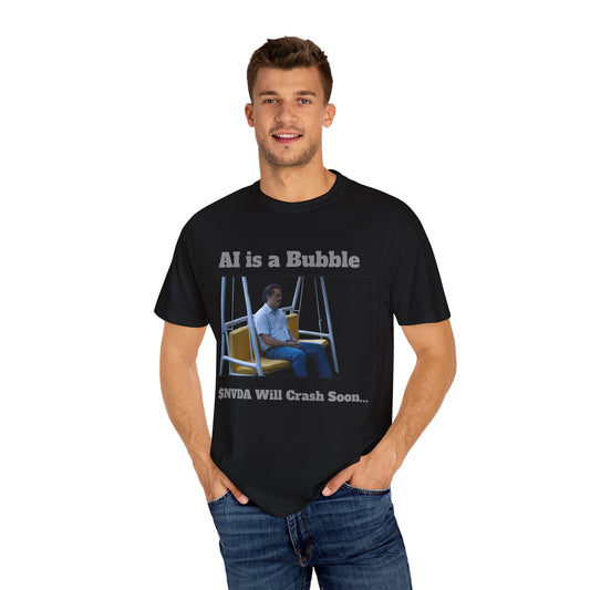 AI is a Bubble Unisex Garment-Dyed T-shirt