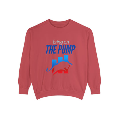 Bring on the Pump Unisex Garment-Dyed Sweatshirt