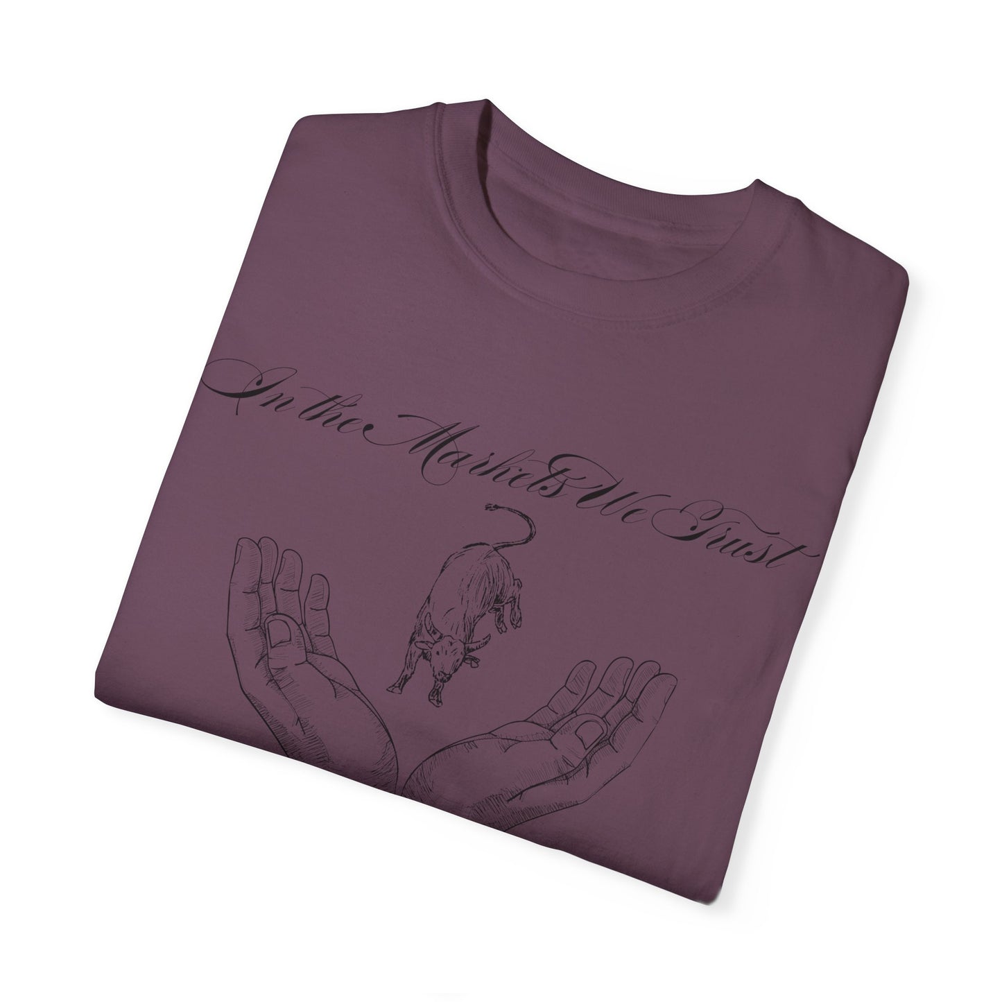In the Markets We Trust Unisex Garment-Dyed T-shirt