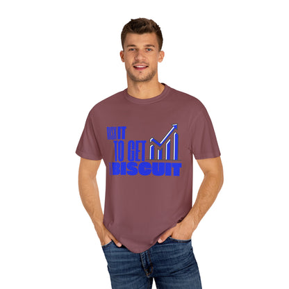 Risk It to Get the Biscuit Unisex Garment-Dyed T-shirt
