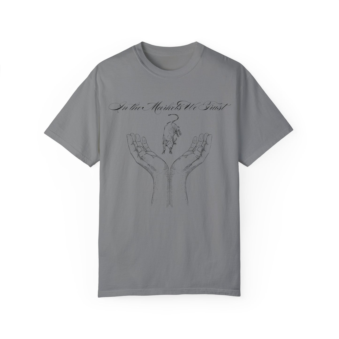 In the Markets We Trust Unisex Garment-Dyed T-shirt