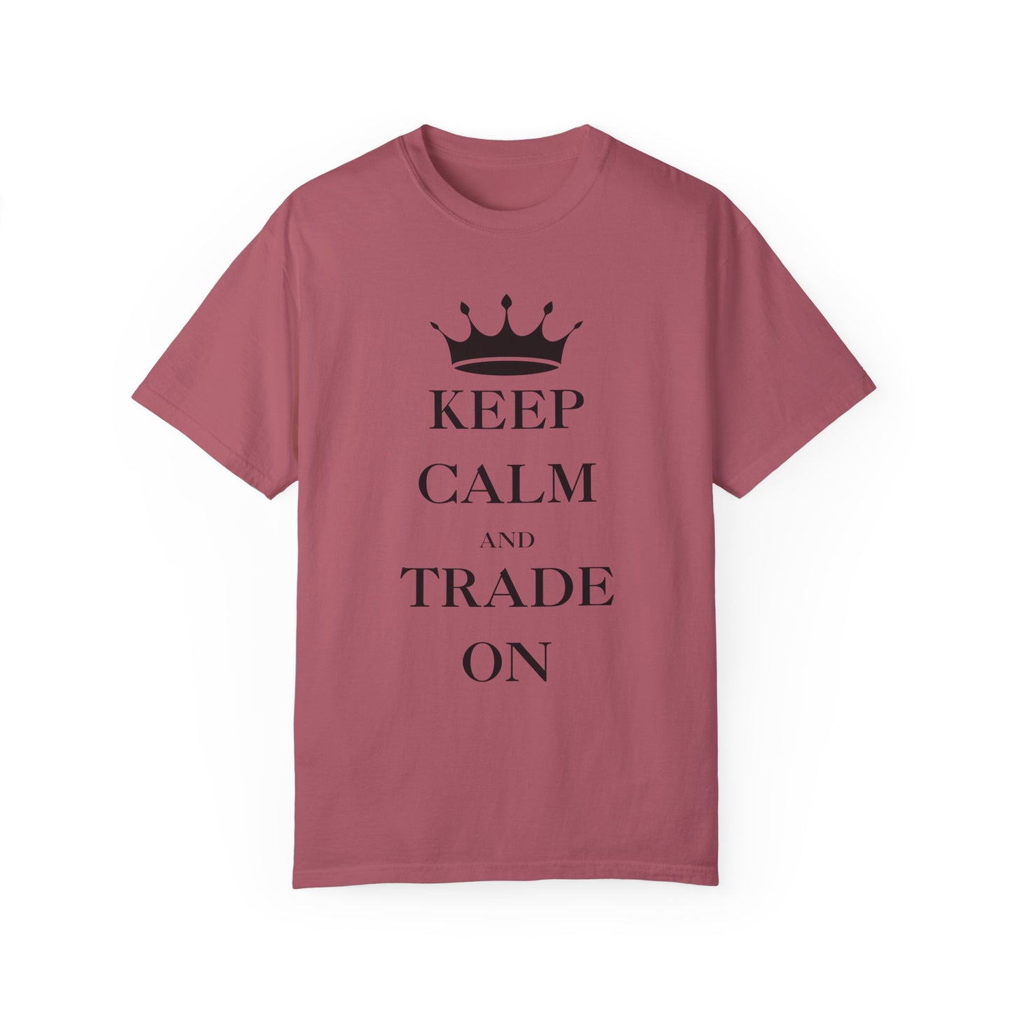 Keep Calm and Trade On Unisex Garment-Dyed T-shirt