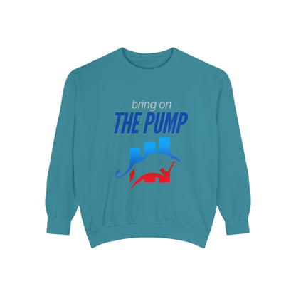 Bring on the Pump Unisex Garment-Dyed Sweatshirt