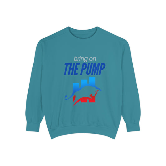 Bring on the Pump Unisex Garment-Dyed Sweatshirt