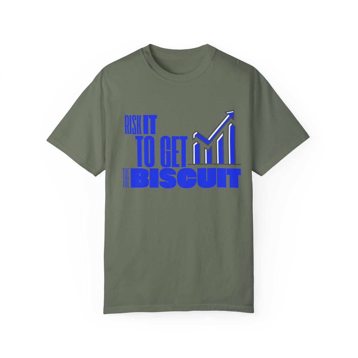 Risk It to Get the Biscuit Unisex Garment-Dyed T-shirt