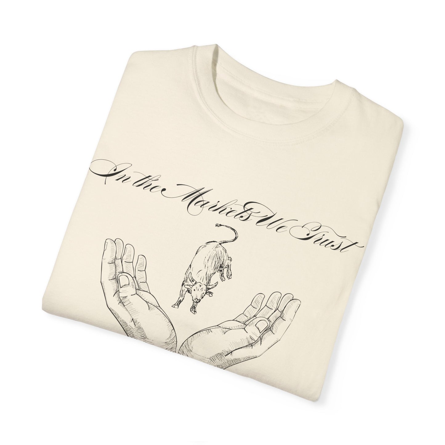 In the Markets We Trust Unisex Garment-Dyed T-shirt