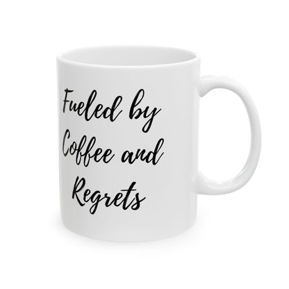 Fueled by Coffee and Regrets Ceramic Mug, (11oz, 15oz)