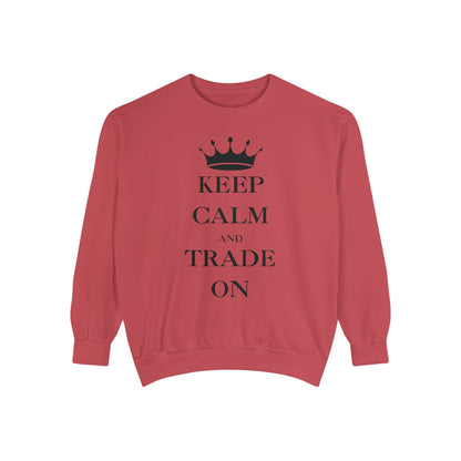 Keep Calm and Trade On Unisex Garment-Dyed Sweatshirt